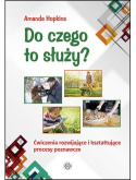 Do czego to służy? Ćwiczenia rozwijające i kształtujące procesy poznawcze