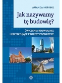 Jak nazywamy tę budowlę? Ćwiczenia rozwijające i kształtujące procesy poznawcze