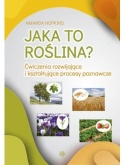 Jaka to roślina? Ćwiczenia rozwijające i kształtujące procesy poznawcze