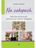 Na zakupach. Ćwiczenia rozwijające i kształtujące procesy poznawcze