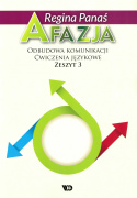 Afazja. Odbudowa komunikacji. Ćwiczenia językowe zeszyt 3