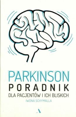 Parkinson. Poradnik dla pacjentów i ich bliskich