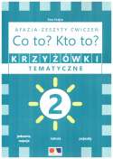 Krzyżówki tematyczne 2, Afazja, Co to? Kto to? Zeszyt ćwiczeń