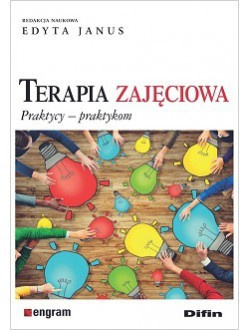 Terapia zajęciowa. Praktycy – praktykom