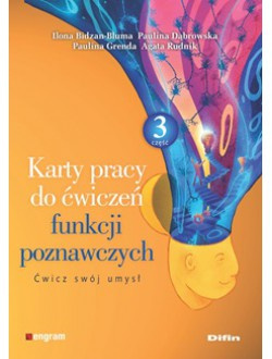 Karty pracy do ćwiczeń funkcji poznawczych. Część 3. Ćwicz swój umysł