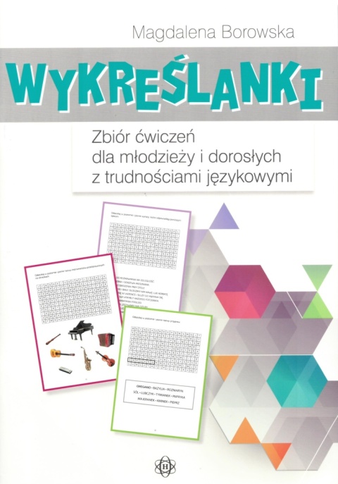 Wykreślanki. Zbiór ćwiczeń dla młodzieży i dorosłych z trudnościami językowymi