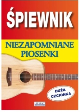 Śpiewnik. Niezapomniane piosenki