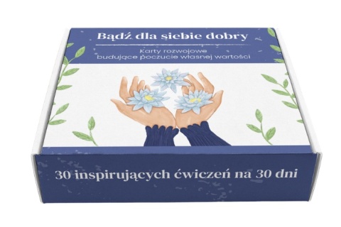 Bądź dla siebie dobry. Karty rozwojowe budujące poczucie własnej wartości.