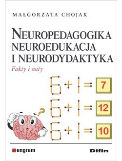 Neuropedagogika, neuroedukacja i neurodydaktyka. Fakty i mity
