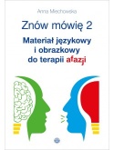 Znów mówię 2. Materiał językowy i obrazkowy do terapii afazji