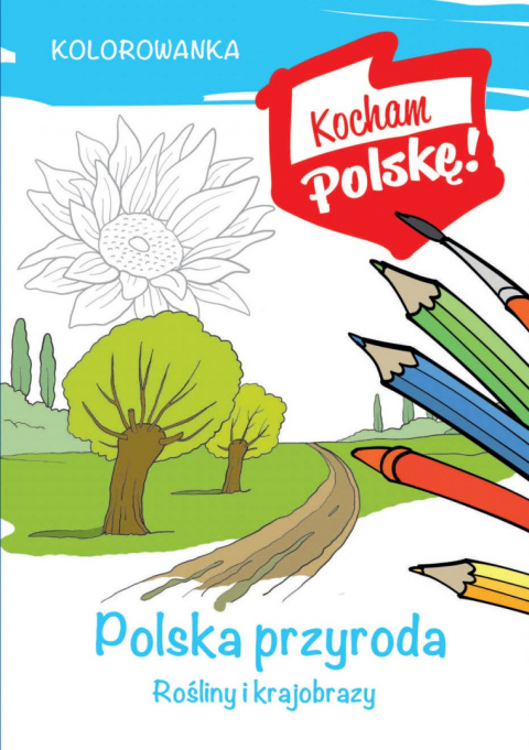 Kolorowanka. Polska przyroda - rośliny i krajobrazy